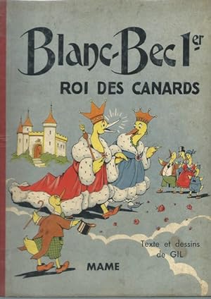 Blanc-Bec 1er , Roi des Canards. Texte et dessins de Gil