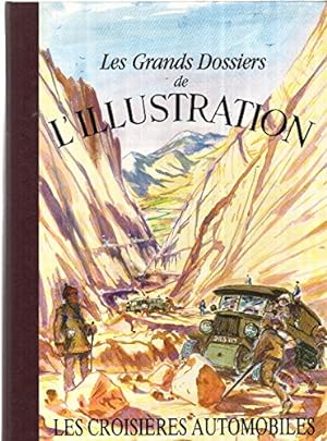 Les grands dossiers de L'Illustration Les croisières automobiles 1901-1932