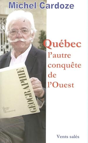 Québec, l'autre conquête de l'Ouest