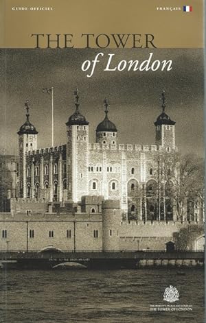 The Tower of London Guide officiel Édition française