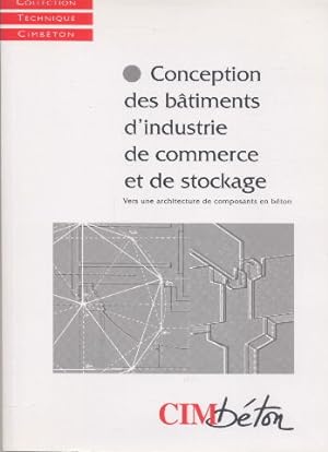Conception des bâtiments d'industrie de commerce et de stockage Vers une architecture de composan...