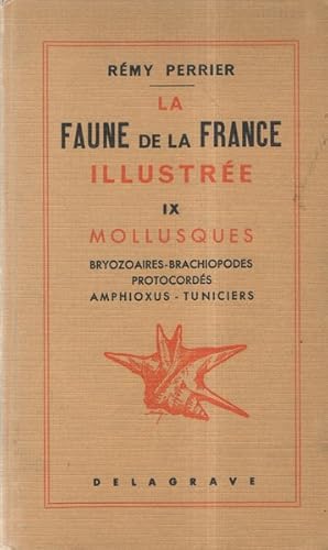 La Faune de la France en tableaux synoptiques illustrés. Fascicule IX Mollusques : Bryozoaires-Br...