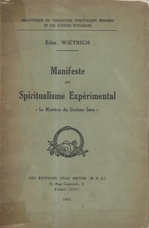 Manifeste du spiritualisme expérimental.Le Mystère du Sixième sens