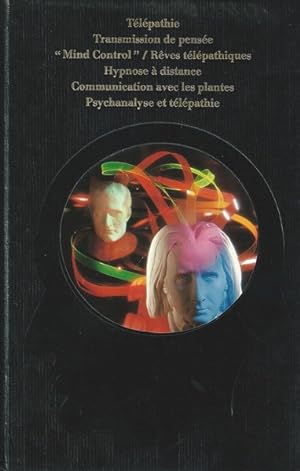 La Parapsychologie : Les Pouvoirs Inconnus De l'Homme : Les Pensées Communicantes : Télépathie, T...