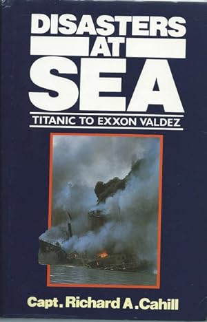 Disasters at Sea.Titanic to Exxon Valdez
