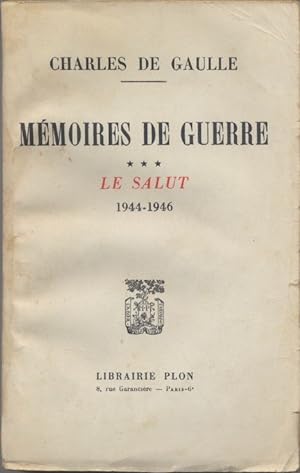 Mémoires de guerre.Tome 3 Le Salut.1944-1946.