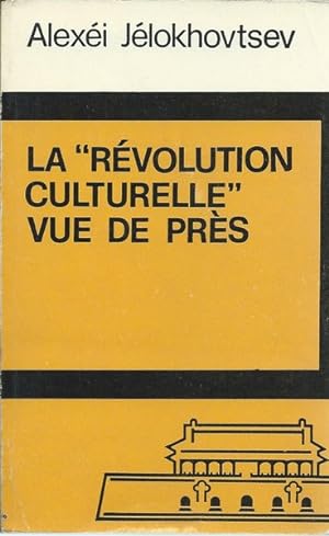 La Révolution Culturelle Vue De Près