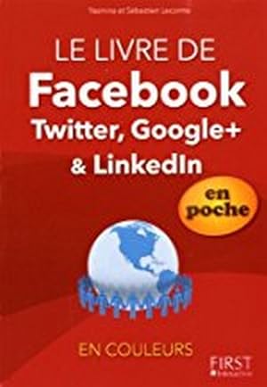 Le livre de Facebook, Twitter, Linkedln et Google+, En Livre de Poche En couleurs