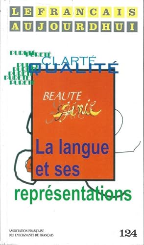 Le français d'aujourd'hui N° 124 La langue et ses représentations