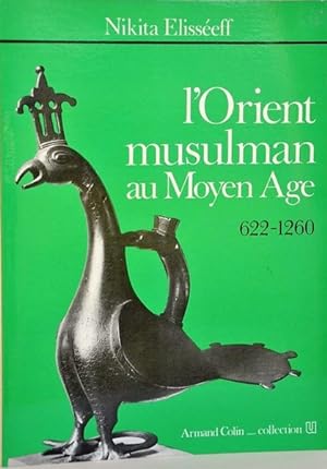 L'orient musulman au Moyen Age 622-1260.