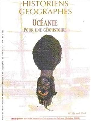 Océanie pour une géohistoire.Historiens Et Geographes. Revue N°386 avril 2004