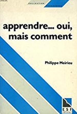 Apprendre.oui mais comment