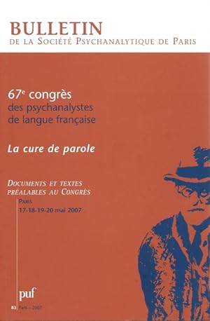 Bulletin De La Société Psychanalytique De Paris. 67 ème Congrès des Psychanalystes de Langue Fran...