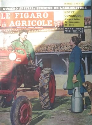 FIGARO AGRICOLE [No 124] du 01/03/1962 Numéro spécial:semaine de l'agriculture. Notre concours d'...