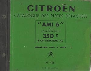 Catalogue des pièces détachées mécanique et carrosserie Ami 6 et fourgonnette 350K 3CV traction A...