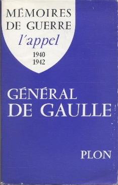 Mémoires de guerre, tome 1 : L'appel , 1940-1942
