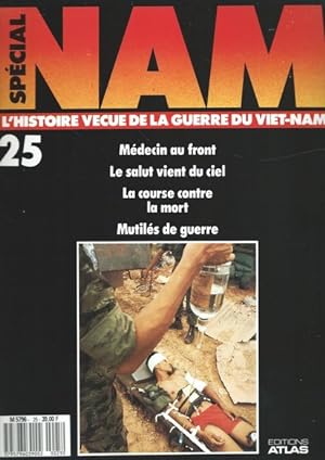 Spécial NAM L'histoire vécue de la Guerre du Viet-Nam N°25 Médecins au front. Le salut vient du c...
