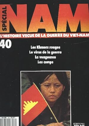 Spécial NAM L'histoire vécue de la Guerre du Viet-Nam N°40 Les khmers rouges - le virus de la gue...