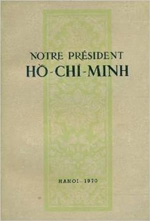 Notre Président Ho Chi Minh