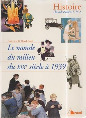 Histoire première L, ES, S : Le Monde du milieu du XIXe siècle à 1939