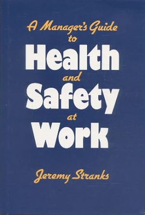 A Manager's Guide to Health and Safety at Work