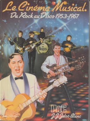 Le cinéma musical du rock au disco 1953 1967