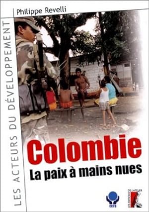 Colombie : la paix à mains nues