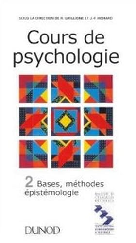 Cours de psychologie Tome 2. Bases, méthodes, épistémologie
