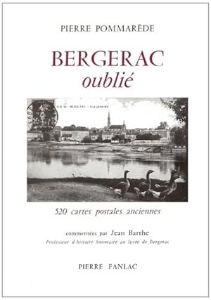 Bergerac oublié,520 cartes postales anciennes