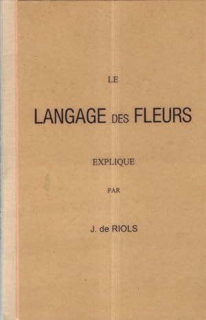 Le langage des fleurs expliqué par J. de Riols