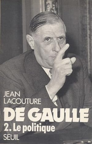 De Gaulle 2. Le politique