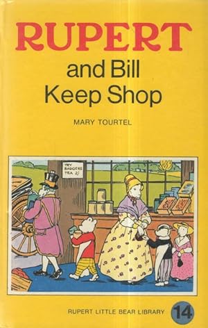 RUPERT AND BILL KEEP SHOP - RUPERT LITTLE BEAR LIBRARY NO. 14