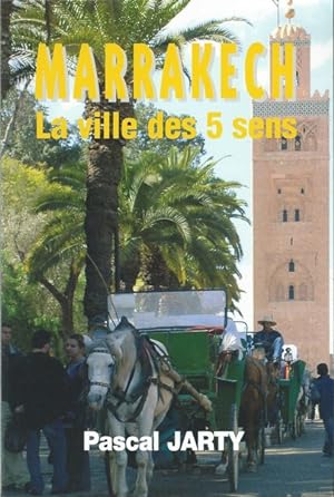 Marrakech - La Ville Des 5 Sens
