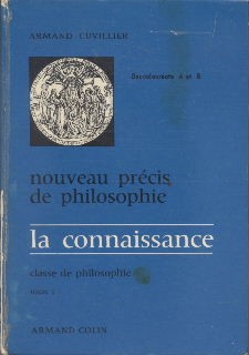Nouveau précis de philosophie, la connaissance. classe de philosophie tome 1