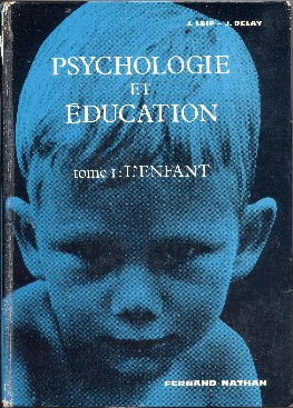 Psychologie et Education.Tome premier : L'enfant.