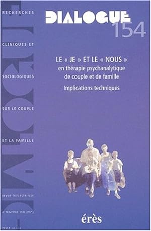 Dialogue N° 154 4ème trimestre 2001 Le " je " et le " nous " en thérapie psychanalytique de coupl...