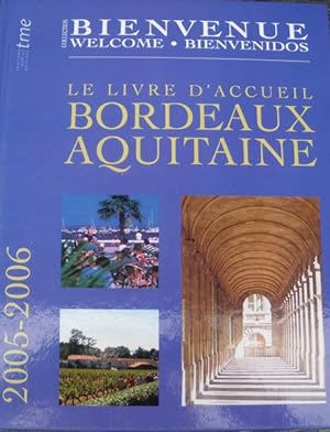 Bienvenue Welcome Bienvenidos Bordeaux Aquitaine 2005 -2006