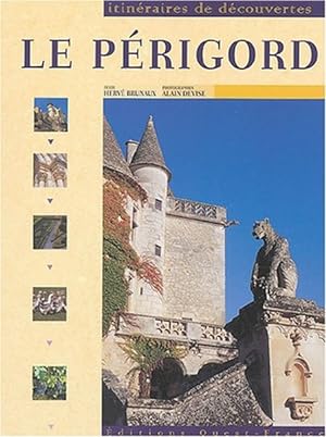 Le Périgord. Itinéraires et découvertes