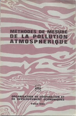 Méthodes de mesure de la pollution atmosphérique : . Rapport du Groupe de travail sur les méthode...