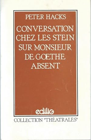 Conversation chez les Stein sur Monsieur de Goethe absent