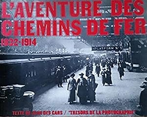 L'aventure des chemins de fer 1832-1914