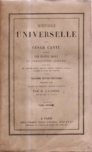 Histoire universelle Tome onzieme par César Cantu, traduite par Eugène Aroux et Piersilvestro Leo...