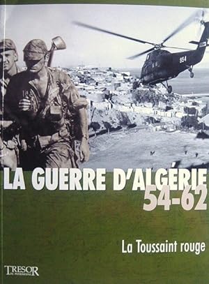 La guerre d'Algérie 54-62 La Toussaint rouge vol 1