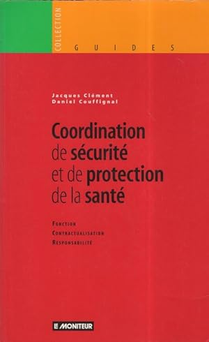COORDINATION DE SANTE ET DE PROTECTION DE LA SANTE. Fonction, contractualisation, responsabilité