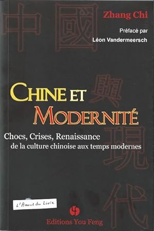 Chine et modernité.Chocs, crises et renaissance de la culture chinoise aux temps modernes