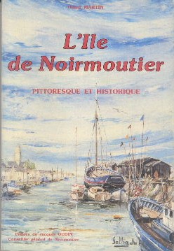 L'île de Noirmoutier pittoresque et historique