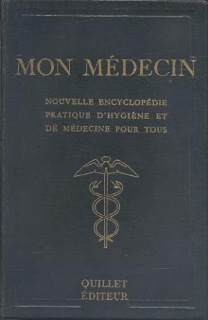 Mon médecin nouvelle encyclopédie pratique d'hygiène et de médecine pour tous en deux tomes