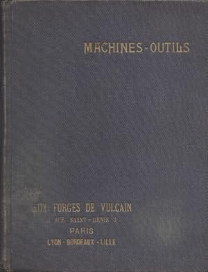 Aux Forges de Vulcain Machines outils catalogue machines à fraiser, à percer, à meuler, à polir, etc