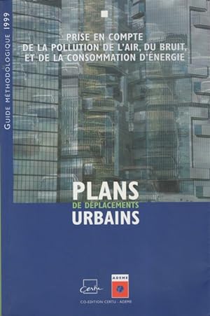 Plans de déplacements urbains, prise en compte de la pollution de l'air, du bruit net, de la cons...