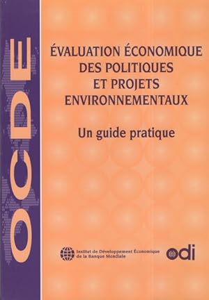 Evaluation economique des Politiques et Projets Environnementaux: un guide pratique